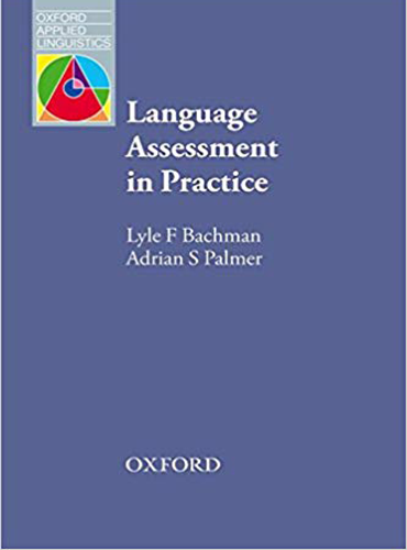 Language Assessment in Practice by Lyle Bachman