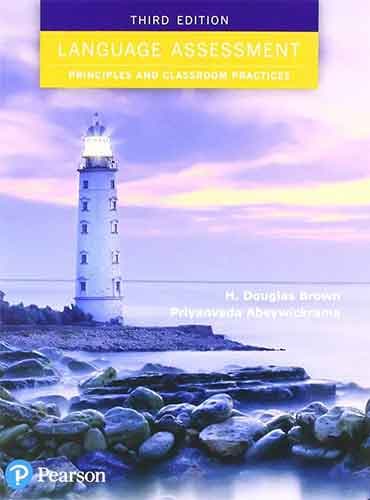 Language Assessment - Principles and Classroom Practice (3rd Edition)