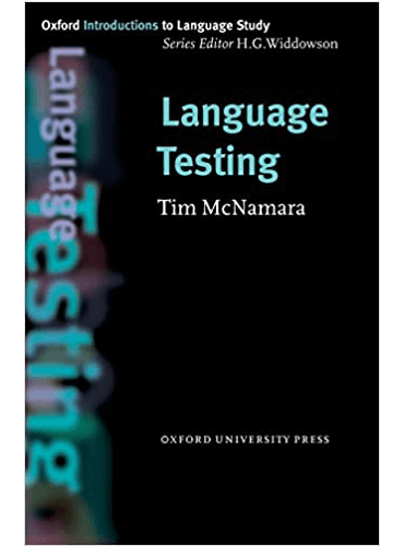 Language Testing (Oxford Introduction to Language Series) by mcnamara
