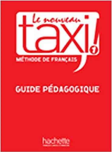 Le Nouveau Taxi: Niveau 1 Guide Pedagogique