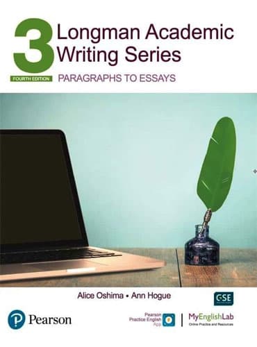 Longman Academic Writing Series 3: Paragraphs to essays (4th Edition)