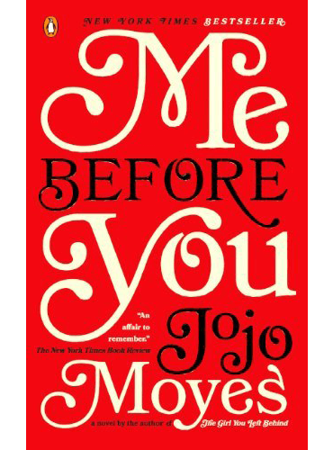 Me Before You: A Novel (Me Before You Trilogy Book 1) by Jojo Moyes