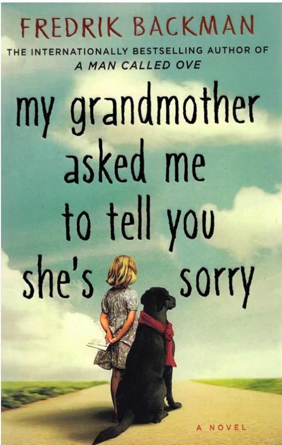 My Grandmother Asked Me to Tell You Shes Sorry by Fredrik Backman