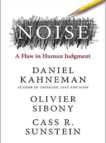 Noise: A Flaw in Human Judgment by Daniel Kahneman - (hard cover)