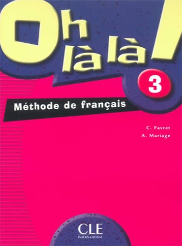 Oh la la!: Niveau 3 + Cahier d'activites+ CD