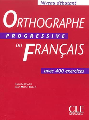 Orthographe progressive du français: Niveau débutant + CD