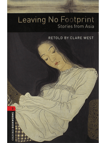 Oxford Bookworms Level 3: Leaving No Footprint, Stories from Asia