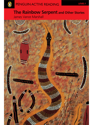 Penguin Active Reading Level 1: The Rainbow Serpent and other stories