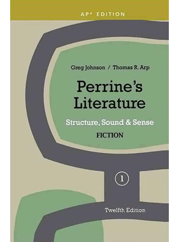 Perrine's Literature 1: Structure, Sound, and Sense (12th Edition)