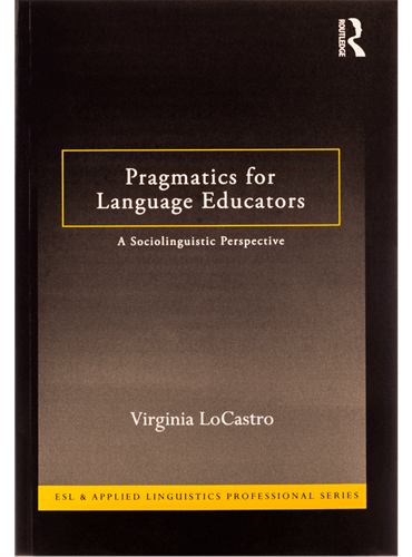 Pragmatics for Language Educators: A Sociolinguistic Perspective