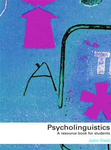 Psycholinguistics by John Field