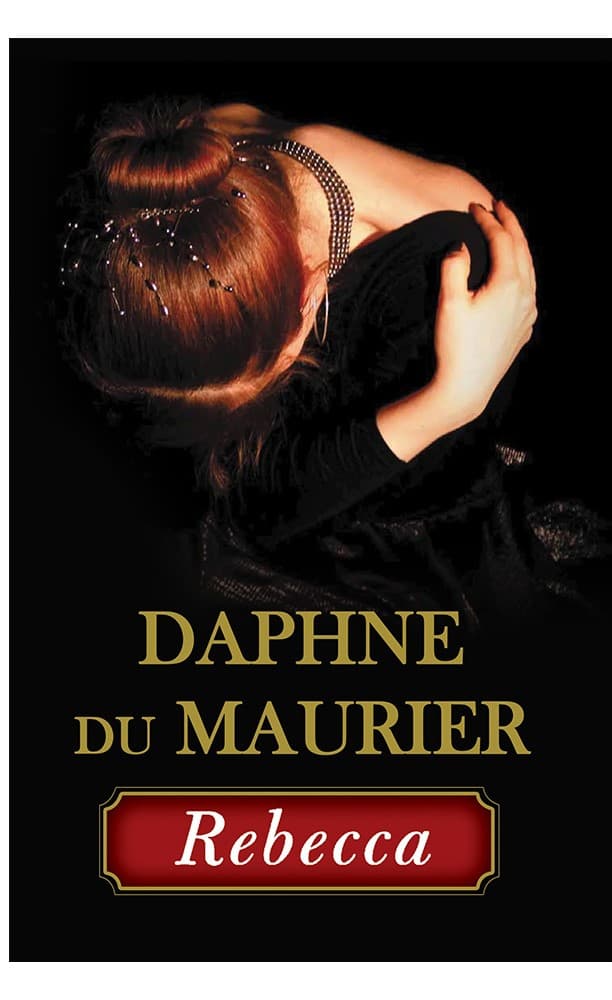 Rebecca by Daphne Du Maurier