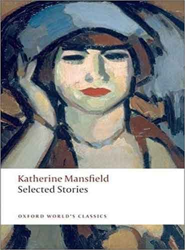 Selected Stories (Oxford World's Classics) by Katherine Mansfield