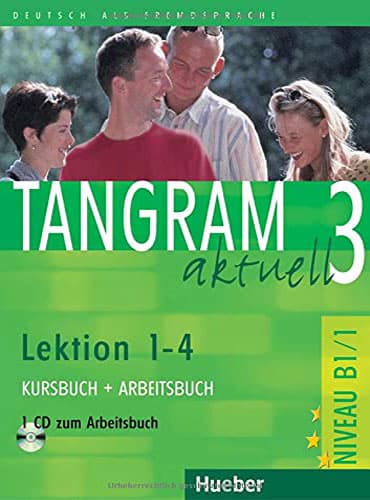 Tangram Aktuell 3: NIVEAU B1/1, Lektion 1-4
