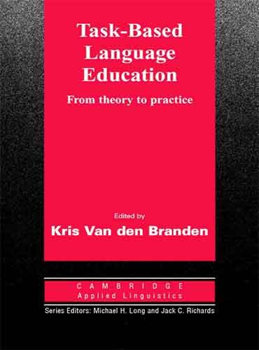 Task-Based Language Education From Theory to Practice