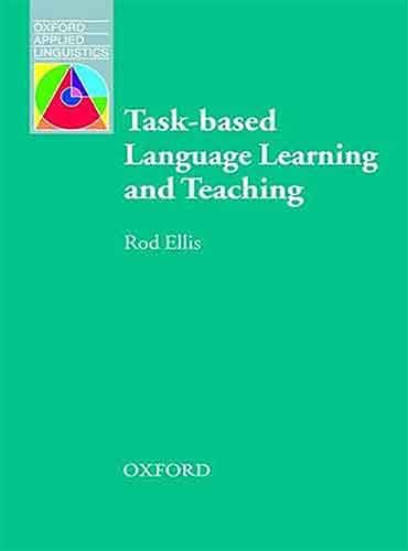 Task-based Language Learning and Teaching by Rod Ellis