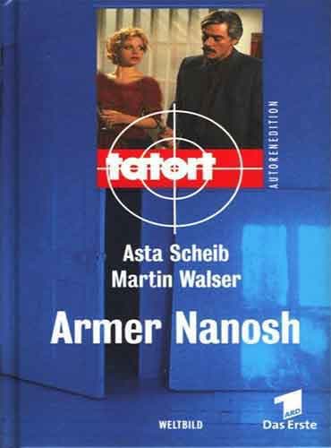 Tatort - Armer Nanosh : Roman By Scheib, Asta ; Walser, Martin - رمان آلمانی