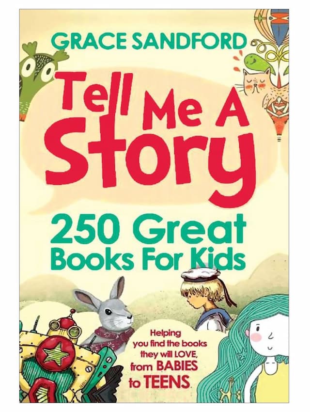 Tell Me A Story (250 Great Books for Kids) by Sanford Grace