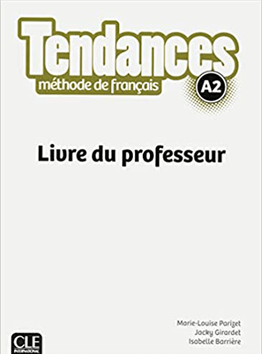 Tendances A2 - Livre du professeur : Teacher’s Edition کتاب معلم