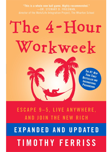 The 4-Hour Workweek: Escape 9-5, Live Anywhere, and Join the New Rich