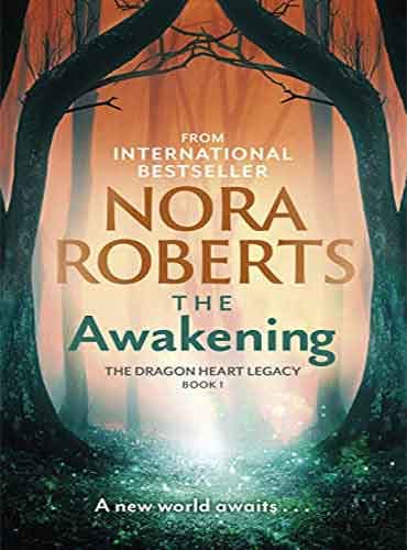 The Awakening: The Dragon Heart Legacy (book 1) by Nora Roberts