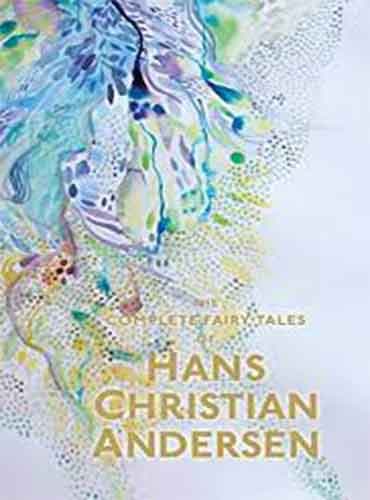 The Complete Fairy Tales of Hans Christian Andersen Special Edition