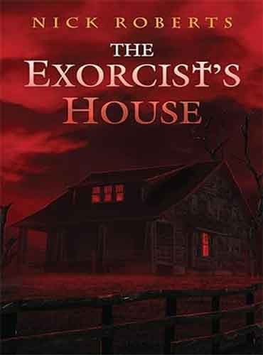 The Exorcist's House by Nick Roberts