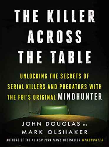 The Killer Across the Table by John E. Douglas