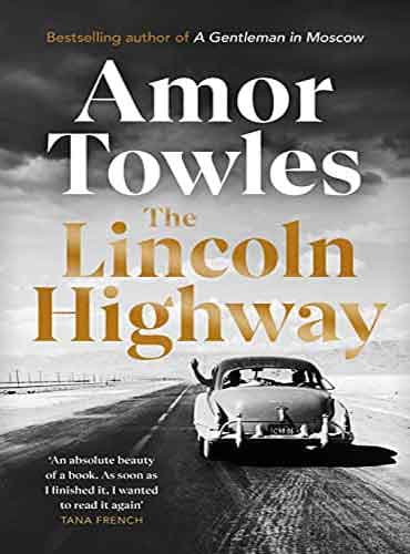 The Lincoln Highway: A Novel by Amor Towles