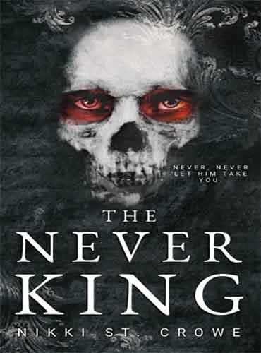 The Never King By Nikki. ST Crowe