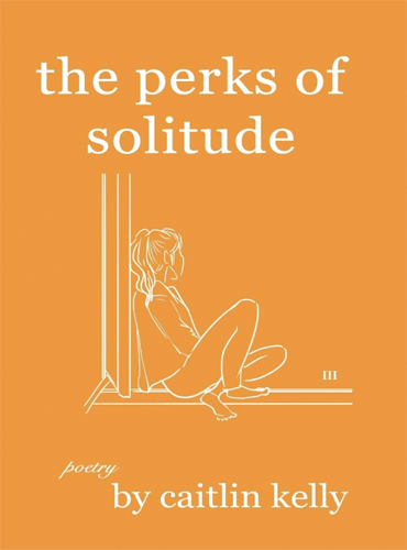the perks of solitude: by caitlin kelly