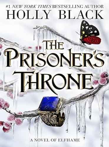 The Prisoner's Throne: (Volume 2 The Stolen Heir) by Holly Black