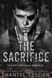 the sacrifice (book 3 ) : A Dark College Romance by Shantel Tessier