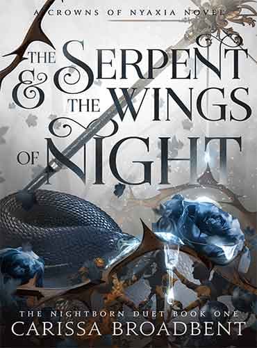 The Serpent and the Wings of Night (book 1) by Carissa Broadbent