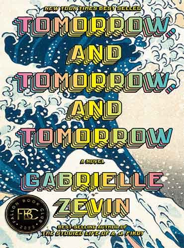 Tomorrow, and Tomorrow, and Tomorrow: A novel by Zevin
