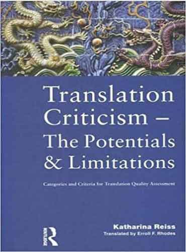 Translation Criticism: Potentials and Limitations by Reiss