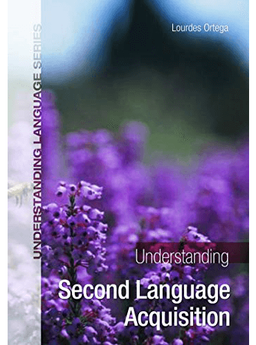 Understanding Second Language Acquisition (Understanding Language Series)