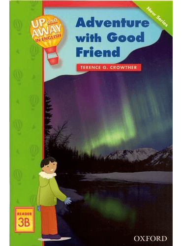 کتاب Up and Away Readers 3B: Adventure with a Good Friend