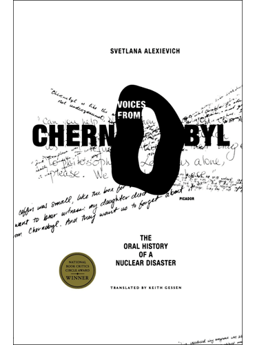 Voices from Chernobyl: The Oral History of a Nuclear Disaster