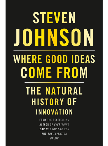 Where Good Ideas Come From: The Natural History of Innovation