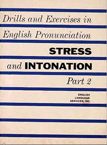 Drills and Exercises in English Pronunciation Stress and Intonation ...
